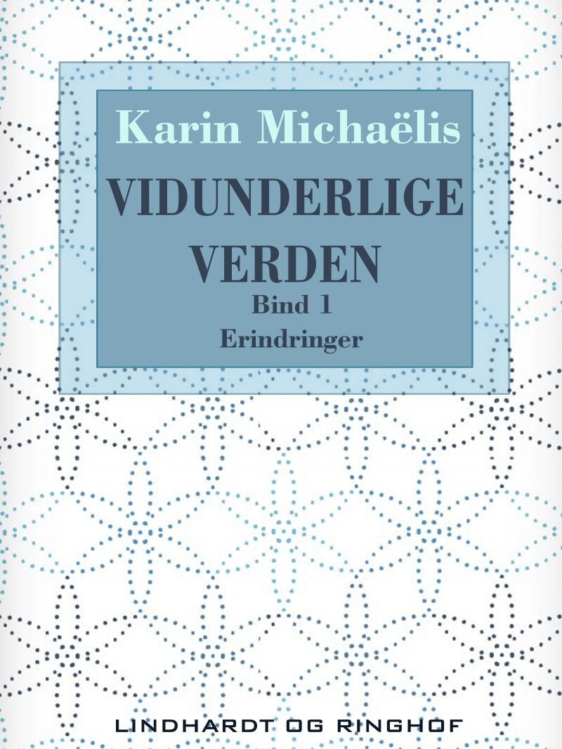 Vidunderlige Verden - Bind 1 - Karin Michaëlis - Bog