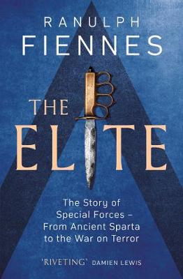 The Elite: The Story of Special Forces - From Ancient Sparta to the War on Terror (Paperback)