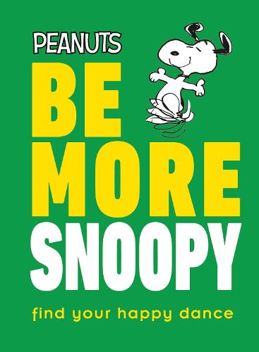 Peanuts Be More Snoopy (Hardback)