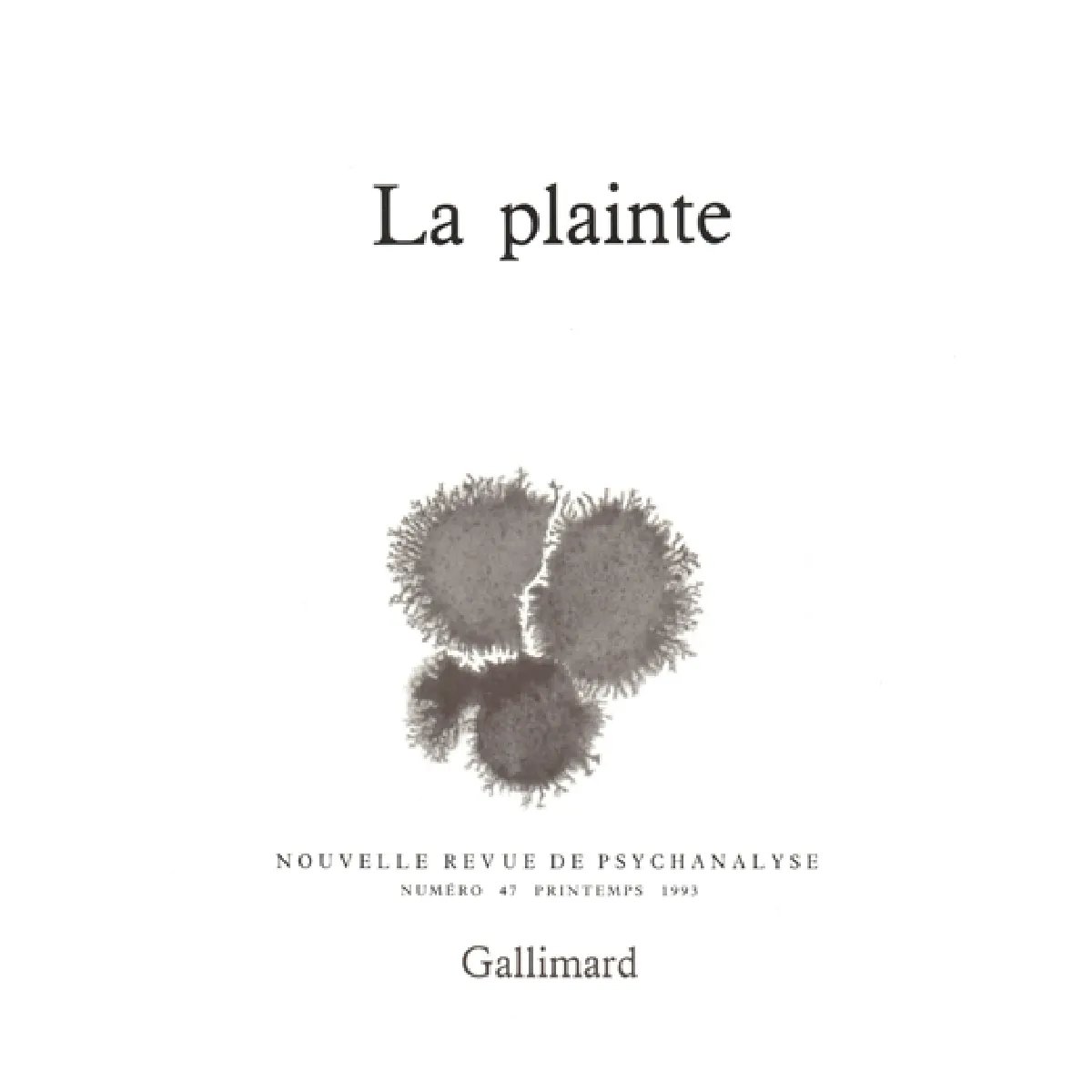Nouvelle revue de psychanalyse, n° 47. La Plainte · Occasion