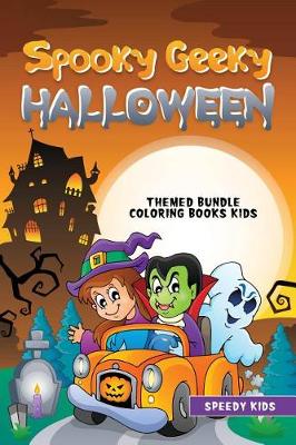 Spooky Geeky Halloween: Themed Bundle Coloring Books Kids (Paperback)