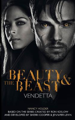 Beauty & the Beast: Vendetta - Beauty & the Beast (Paperback)
