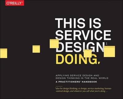 This is Service Design Doing: Applying Service Design Thinking in the Real World (Paperback)