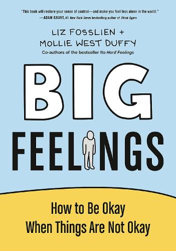 Big Feelings: How to Be Okay When Things Are Not Okay (Hardback)