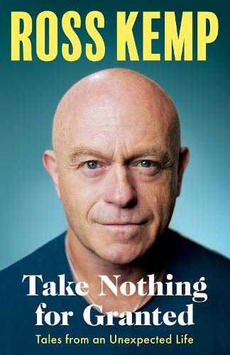 Take Nothing For Granted: Tales from an Unexpected Life (Hardback)