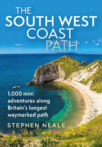 The South West Coast Path: 1,000 Mini Adventures Along Britain's Longest Waymarked Path (Paperback)