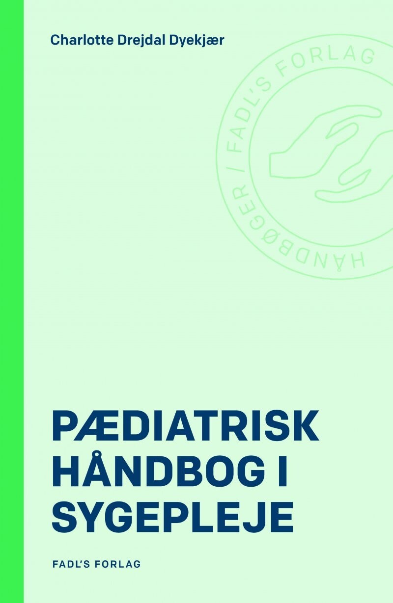 Pædiatrisk Håndbog I Sygepleje - Charlotte Drejdal Dyekjær - Bog