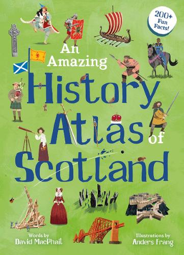 An Amazing History Atlas of Scotland - Kelpies World (Hardback)