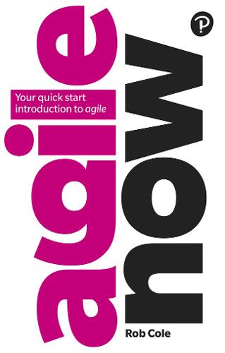 Agile Now: Your quick start introduction to agile (Paperback)