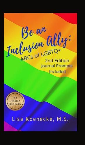 Be An Inclusion Ally: ABCs of LGBTQ+ (Hardback)