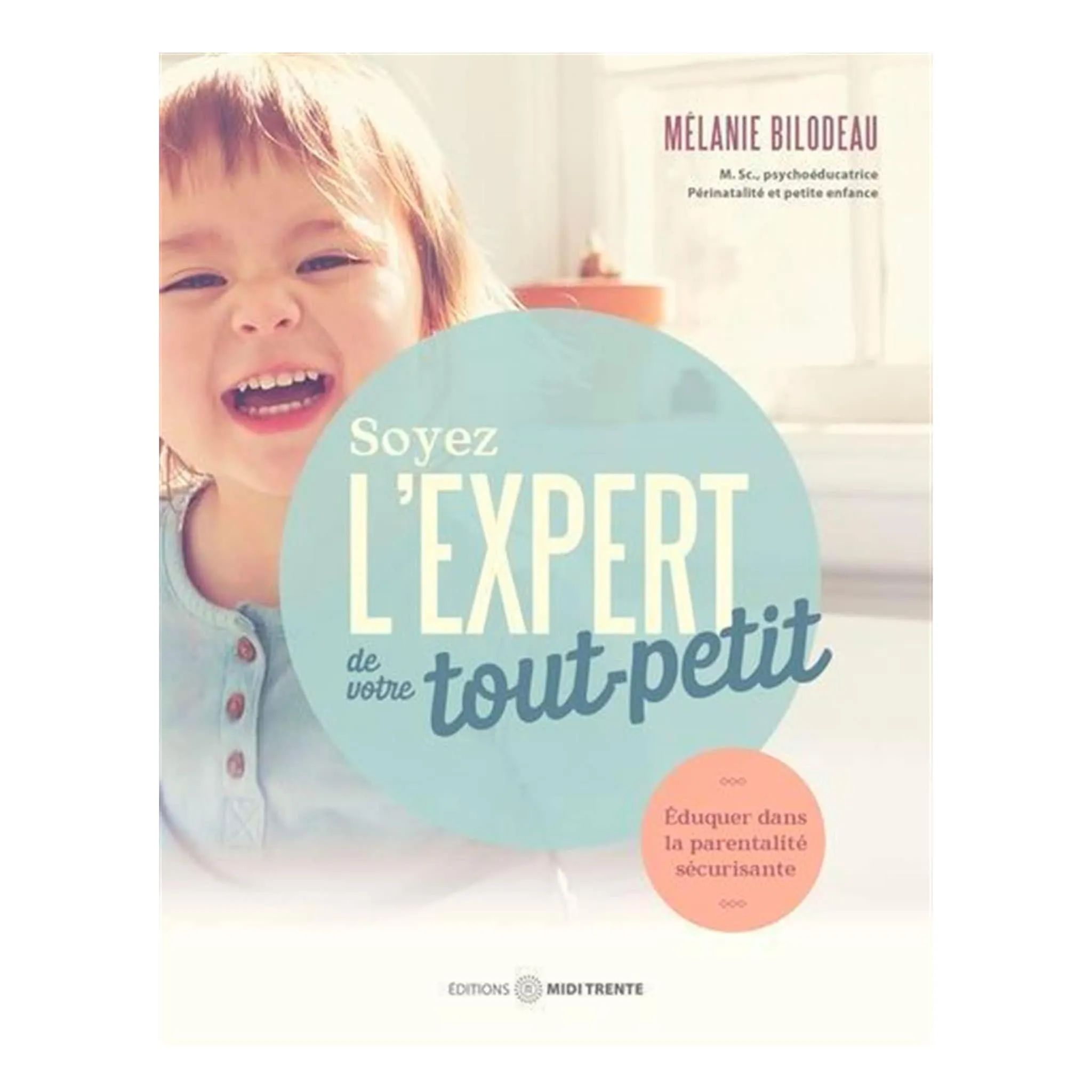Prologue Soyez l'expert de votre tout-petit - Mélanie Bilodeau