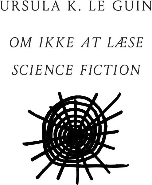 Om Ikke At Læse Science Fiction - Ursula K. Le Guin - Bog