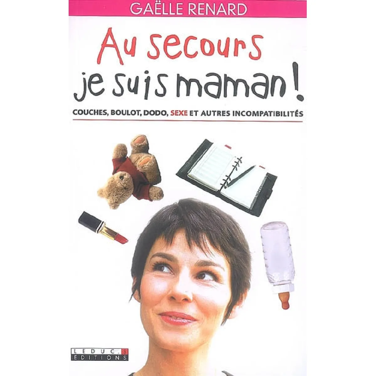 Au secours, je suis maman ! : couches, boulot, dodo, sexe et autres incompatibilités · Occasion