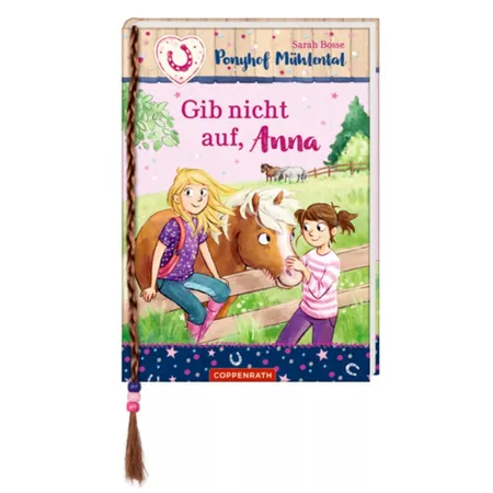 Coppenrath Verlag Ponyhof Mühlental Band 3 - Gib nicht auf, Anna