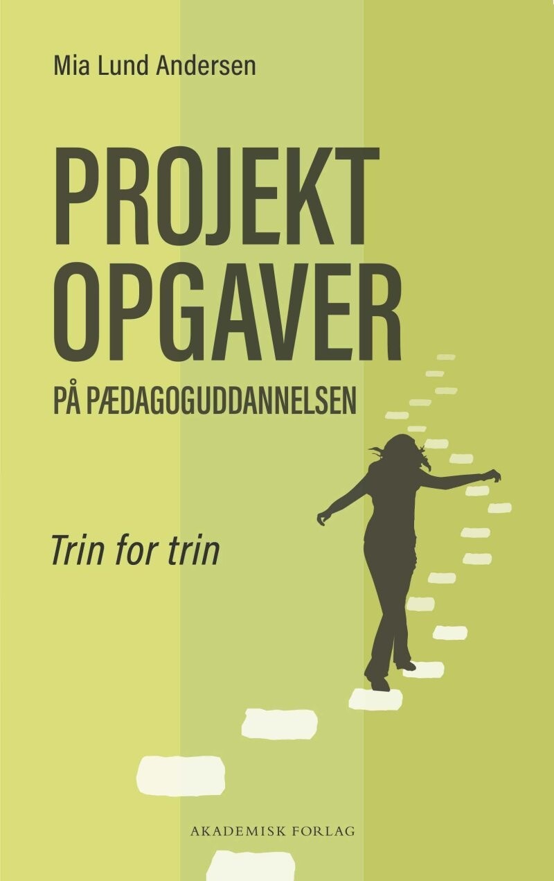 Projektopgaver På Pædagoguddannelsen - Mia Lund Andersen - Bog