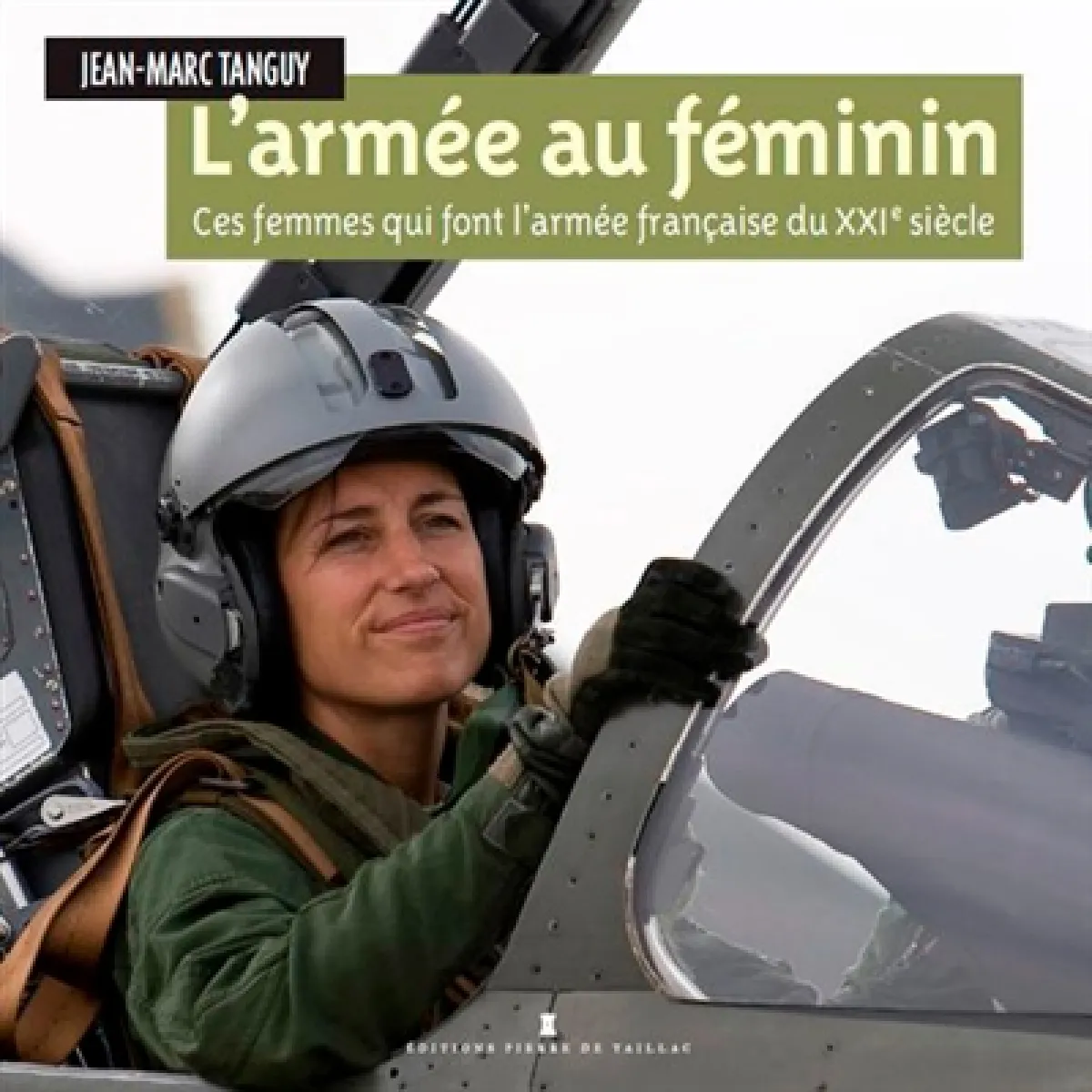 L'armée au féminin : ces femmes qui font l'armée française du XXIe siècle · Occasion
