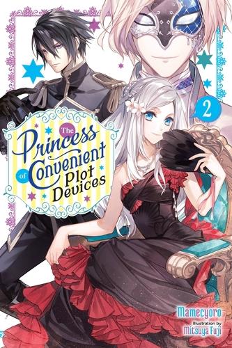 The Princess of Convenient Plot Devices, Vol. 2 (light novel) (Paperback)