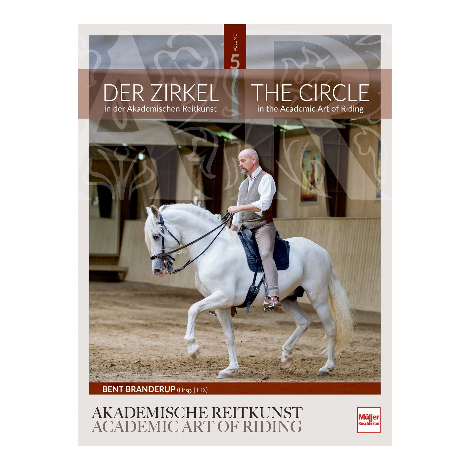 Der Zirkel in der Akademischen Reitkunst. Band 5