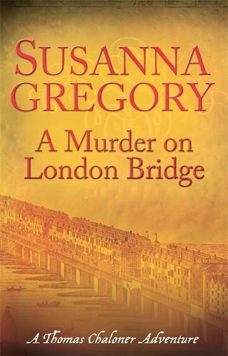 A Murder On London Bridge: 5 - Adventures of Thomas Chaloner (Paperback)