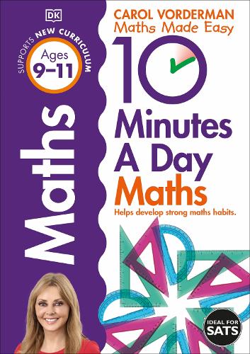 10 Minutes A Day Maths, Ages 9-11 (Key Stage 2): Supports the National Curriculum, Helps Develop Strong Maths Skills - DK 10 Minutes a Day (Paperback)