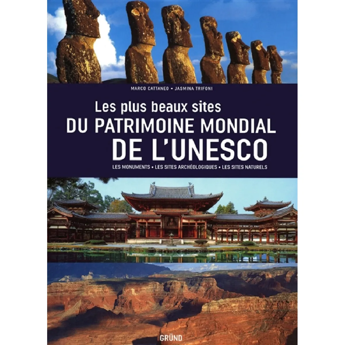 Les plus beaux sites du patrimoine mondial de l'Unesco : les monuments, les sites archéologiques, les sites naturels · Occasion