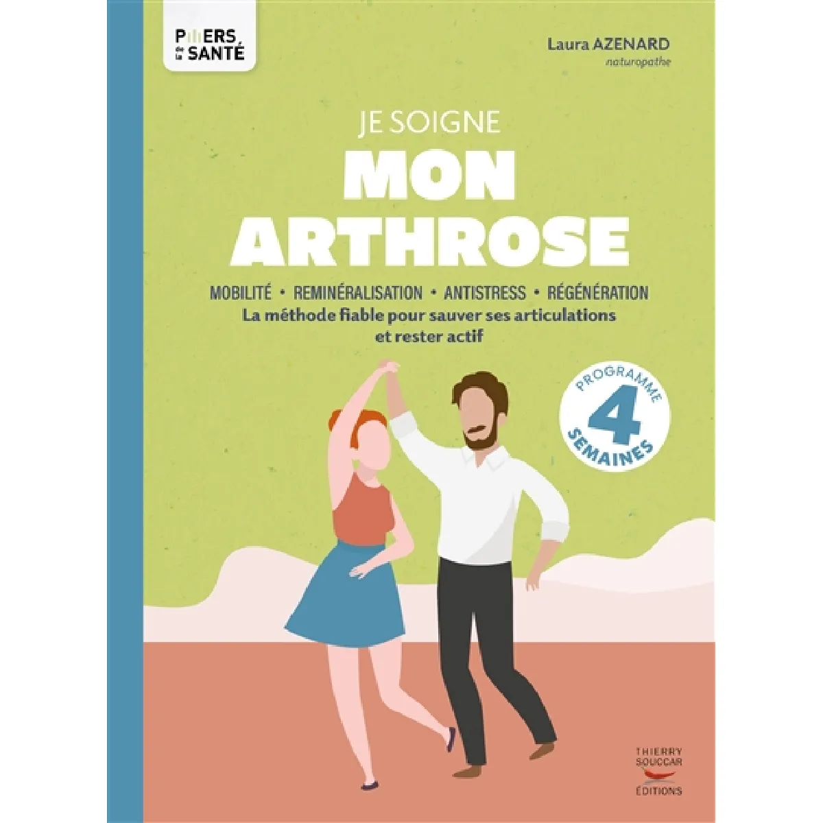 Je soigne mon arthrose : mobilité, reminéralisation, antistress, régénération : la méthode fiable pour sauver ses articulations et rester actif, programme 4 semaines