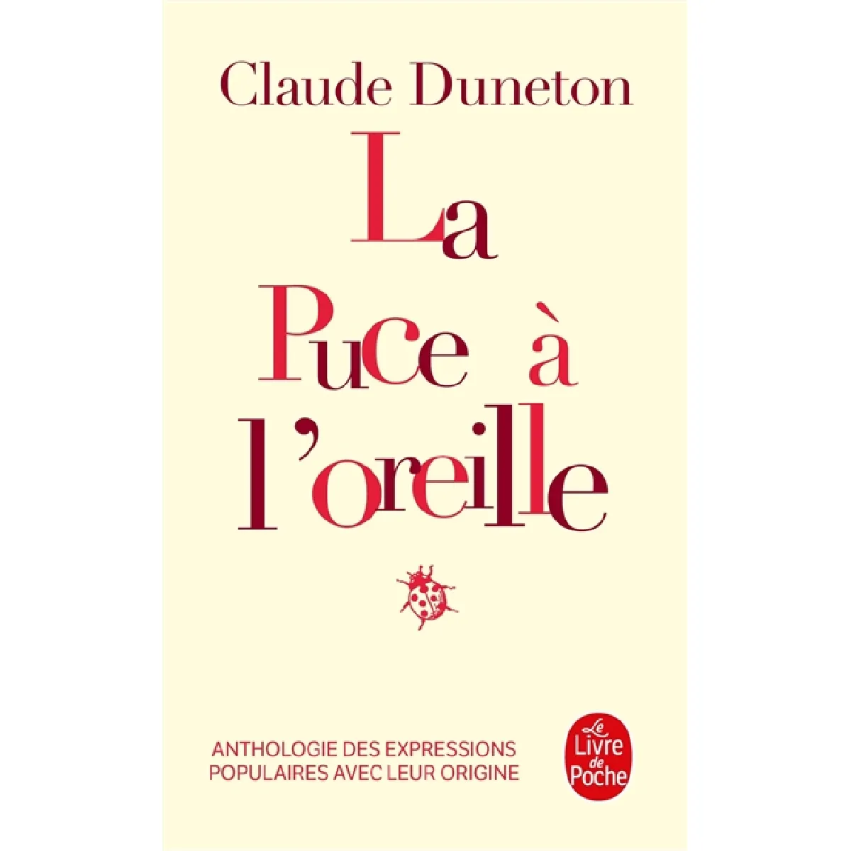 La puce à l'oreille : anthologie des expressions populaires avec leur origine · Occasion