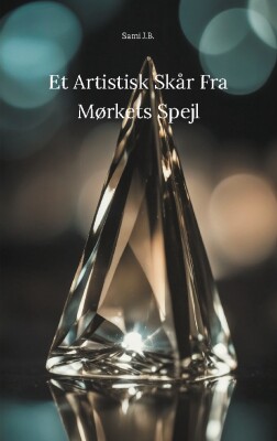Et Artistisk Skår Fra Mørkets Spejl - Sami Jb - Bog