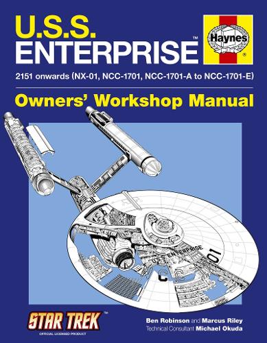 U.S.S. Enterprise Owners' Workshop Manual: 2151 onwards (NX-01, NCC-1701, NCC-1701-A to NCC-1701-E) (Hardback)