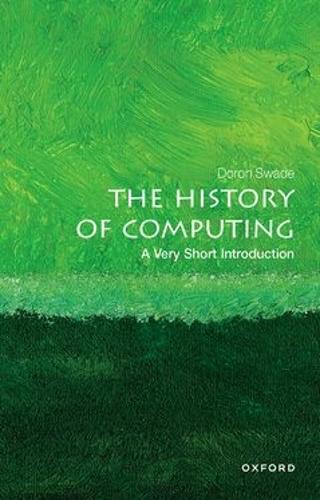 The History of Computing: A Very Short Introduction - Very Short Introductions (Paperback)