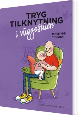 Tryg Tilknytning I Vuggestuen - Rikke Yde Tordrup - Bog