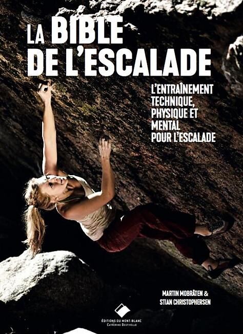 EDITIONS DU MONT BLANC - LA BIBLE DE L ESCALADE