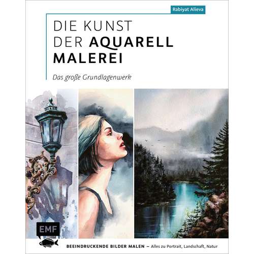Die Kunst der Aquarellmalerei - das große Grundlagenwerk