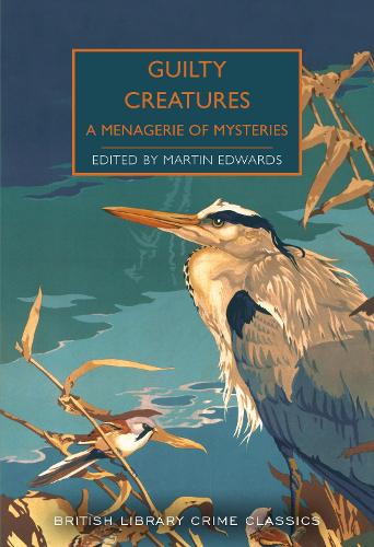 Guilty Creatures - British Library Crime Classics 91 (Paperback)