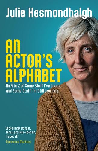 An Actor's Alphabet: An A to Z of Some Stuff I've Learnt and Some Stuff I'm Still Learning (Paperback)
