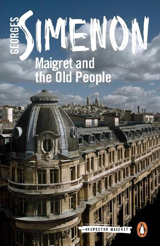 Maigret and the Old People: Inspector Maigret #56 - Inspector Maigret (Paperback)