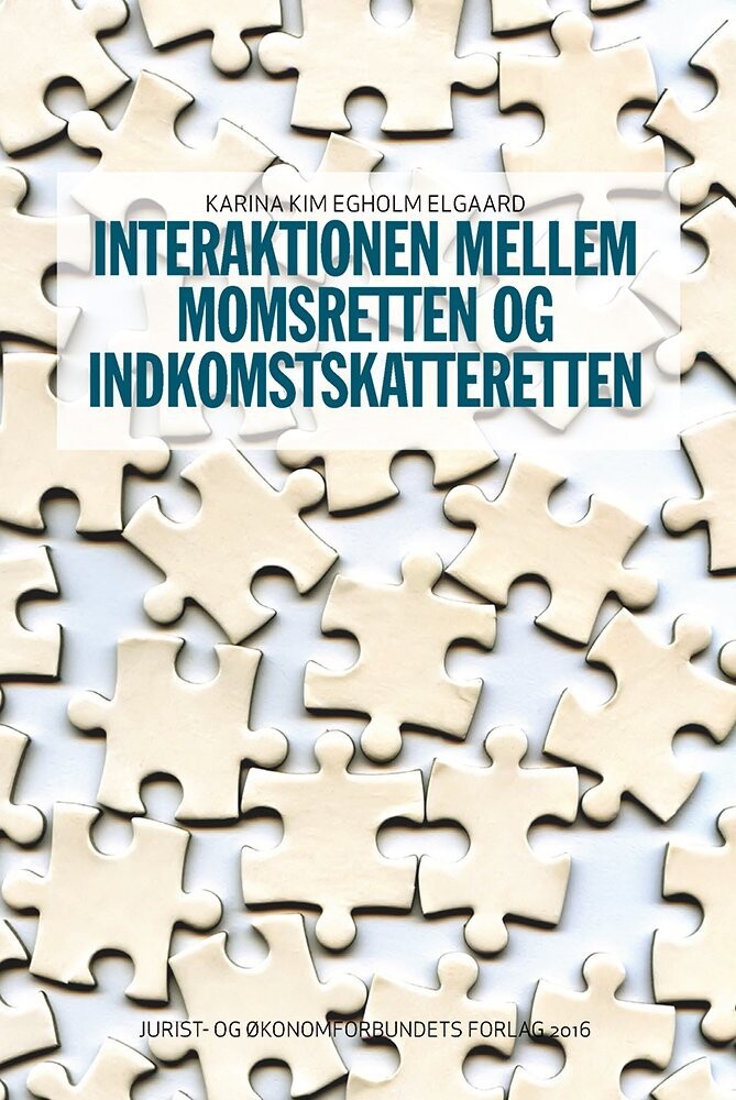 Interaktionen Mellem Momsretten Og Indkomstskatteretten - Karina Kim Egholm Elgaard - Bog