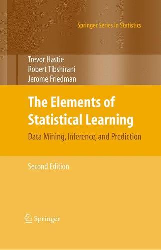 The Elements of Statistical Learning: Data Mining, Inference, and Prediction, Second Edition - Springer Series in Statistics (Hardback)