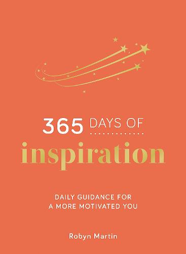365 Days of Inspiration: Daily Guidance for a More Motivated You (Hardback)