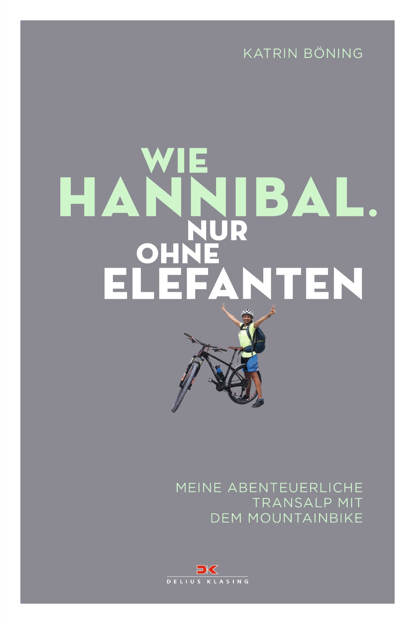 Buch 'Wie Hannibal. Nur ohne Elefanten', Meine abenteuerliche Transalp mit dem Mountainbike günstig bestellen