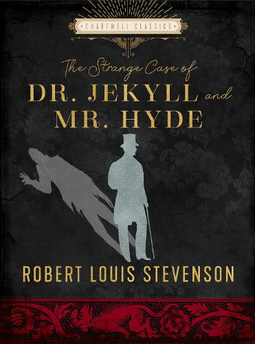 The Strange Case of Dr. Jekyll and Mr. Hyde - Chartwell Classics (Hardback)
