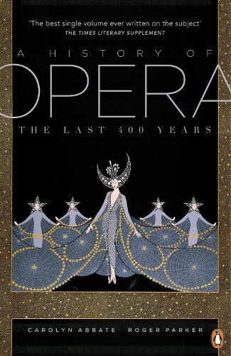 A History of Opera: The Last Four Hundred Years (Paperback)