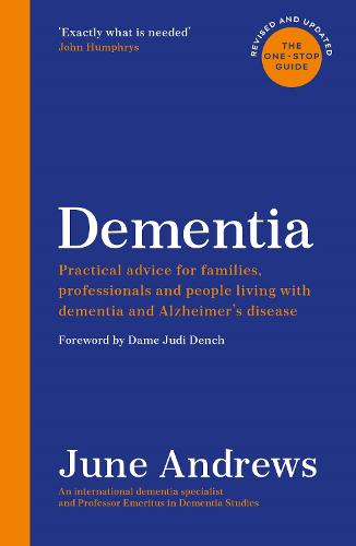 Dementia: The One-Stop Guide: Practical advice for families, professionals and people living with dementia and Alzheimer's disease: Updated Edition - One Stop Guides (Paperback)