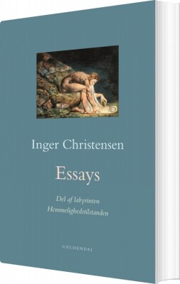 Essays. Hemmelighedstilstanden / Del Af Labyrinten - Inger Christensen - Bog