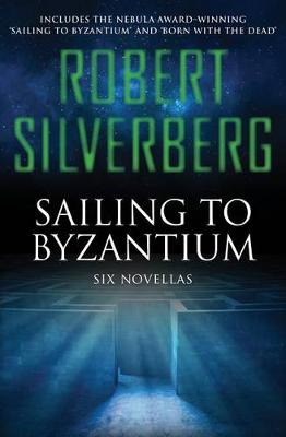 Sailing to Byzantium: Six Novellas (Paperback)