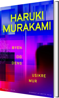 Byen Og Dens Usikre Mur - Haruki Murakami - Bog