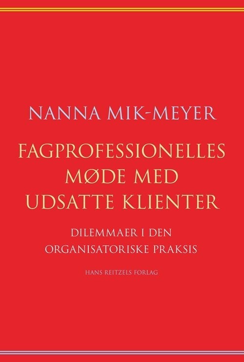 Fagprofessionelles Møde Med Udsatte Klienter - Nanna Mik-Meyer - Bog