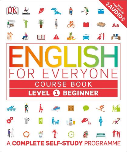 English for Everyone Course Book Level 1 Beginner: A Complete Self-Study Programme - DK English for Everyone (Paperback)