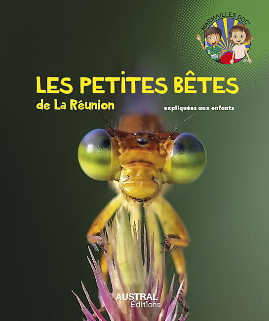 AUSTRAL EDITIONS - LES PETITES BETES DE LA REUNION