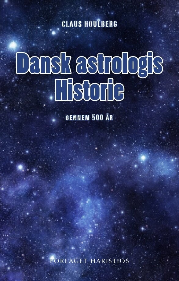 Dansk Astrologis Historie - Claus Houlberg - Bog